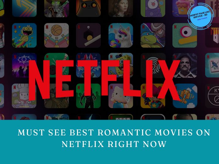 Must See Best Romantic Movies on Netflix Right Now