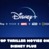 Top Thriller Movies on Disney Plus