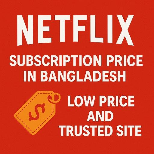 Netflix Subscription Price in Bangladesh with Low Price and Trusted Site - Honest Page Like Service - BD